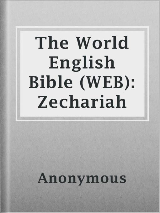 Title details for The World English Bible (WEB): Zechariah by Anonymous - Available